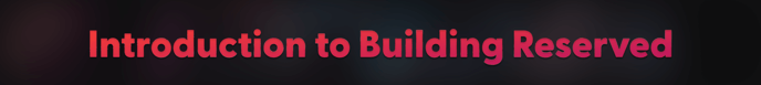 Introduction to Building Reserved